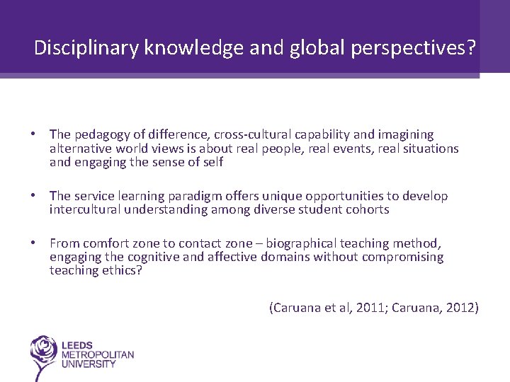 Disciplinary knowledge and global perspectives? • The pedagogy of difference, cross-cultural capability and imagining