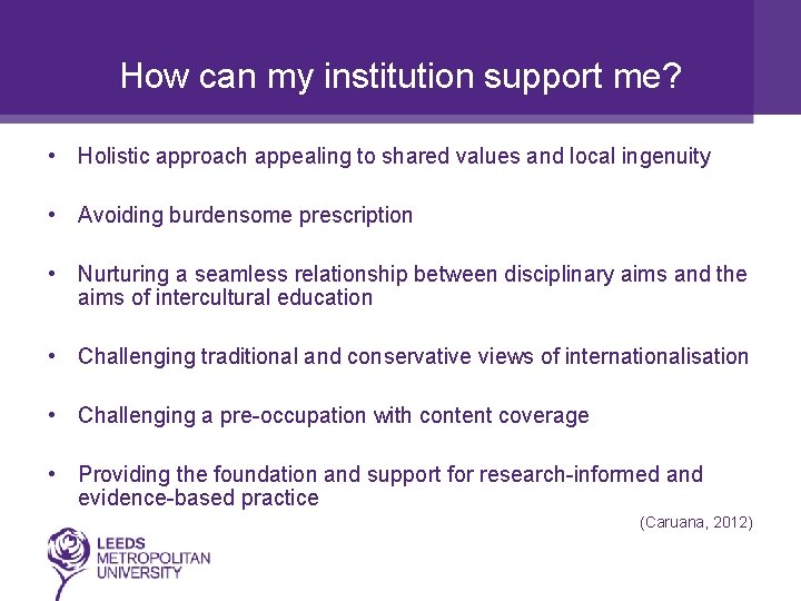 How can my institution support me? • Holistic approach appealing to shared values and