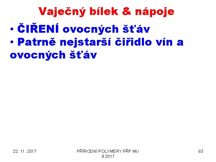 Vaječný bílek & nápoje • ČIŘENÍ ovocných šťáv • Patrně nejstarší čiřidlo vín a