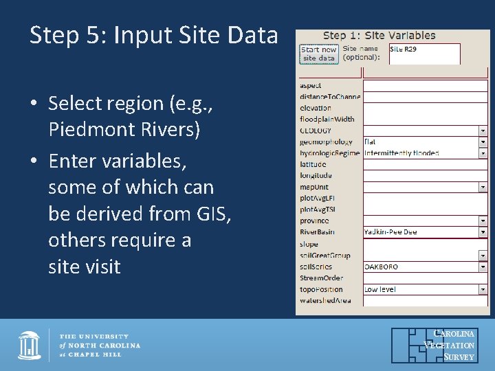 Step 5: Input Site Data • Select region (e. g. , Piedmont Rivers) •