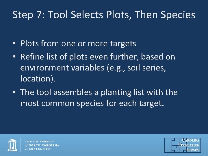 Step 7: Tool Selects Plots, Then Species • Plots from one or more targets