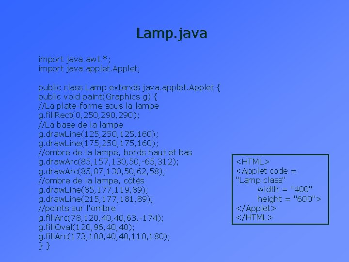 Lamp. java import java. awt. *; import java. applet. Applet; public class Lamp extends