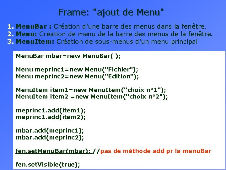 Frame: "ajout de Menu" 1. Menu. Bar : Création d'une barre des menus dans