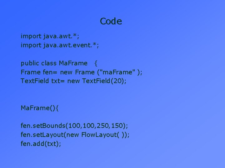 Code import java. awt. *; import java. awt. event. *; public class Ma. Frame