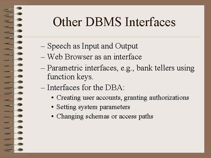 Other DBMS Interfaces – Speech as Input and Output – Web Browser as an