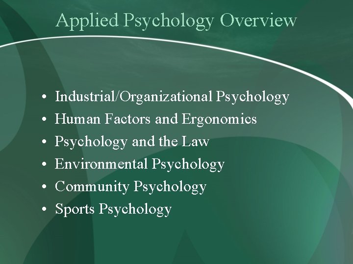 Applied Psychology Overview • • • Industrial/Organizational Psychology Human Factors and Ergonomics Psychology and