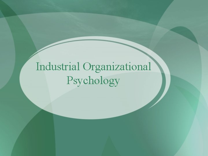 Industrial Organizational Psychology 