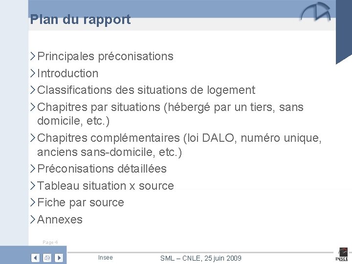 Plan du rapport › Principales préconisations › Introduction › Classifications des situations de logement