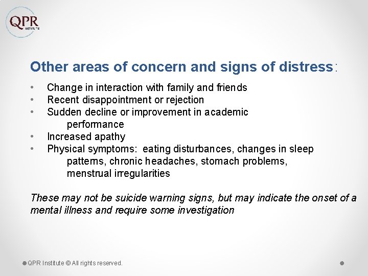 Other areas of concern and signs of distress: • • • Change in interaction