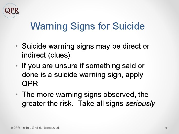 Warning Signs for Suicide • Suicide warning signs may be direct or indirect (clues)