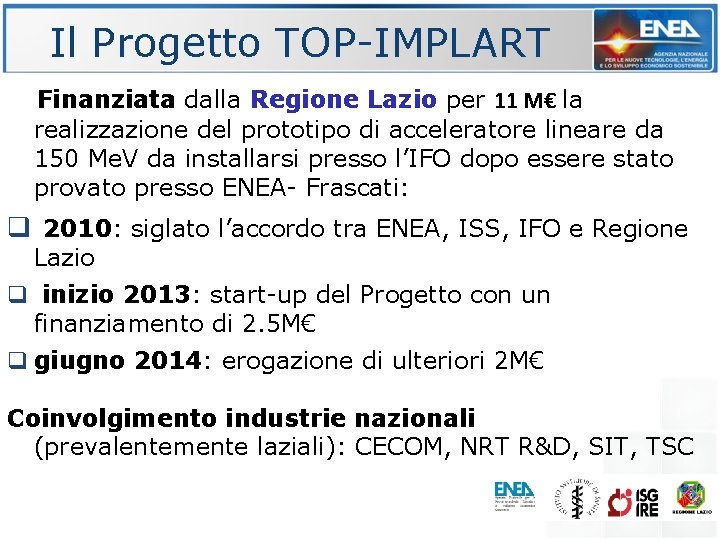 Il Progetto TOP-IMPLART Finanziata dalla Regione Lazio per 11 M€ la realizzazione del prototipo
