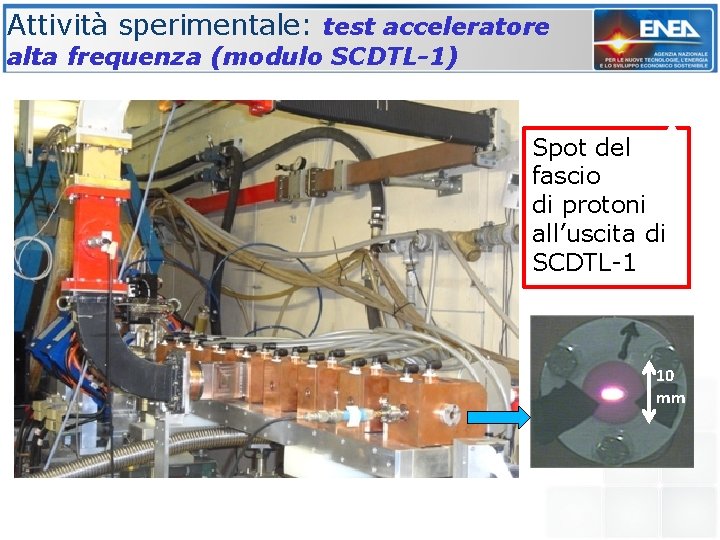 Attività sperimentale: test acceleratore alta frequenza (modulo SCDTL-1) Output beam current Spot del fascio