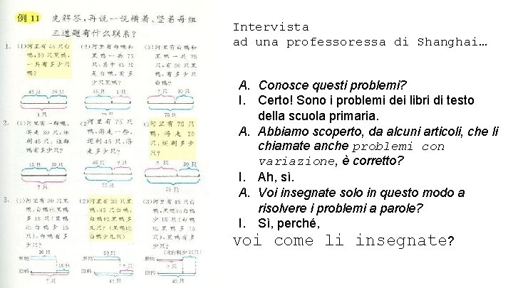 Intervista ad una professoressa di Shanghai… A. Conosce questi problemi? I. Certo! Sono i