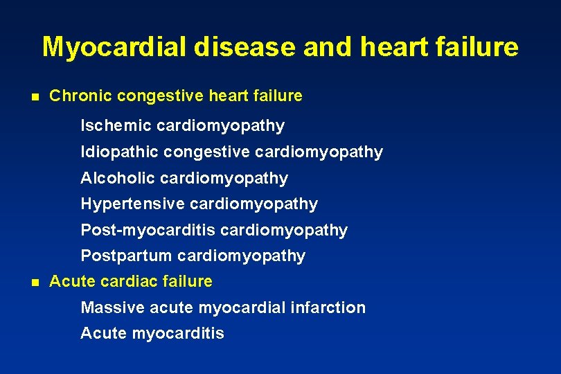 Myocardial disease and heart failure n Chronic congestive heart failure Ischemic cardiomyopathy Idiopathic congestive