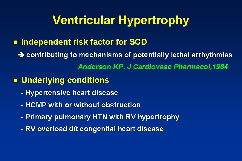 Ventricular Hypertrophy n Independent risk factor for SCD contributing to mechanisms of potentially lethal