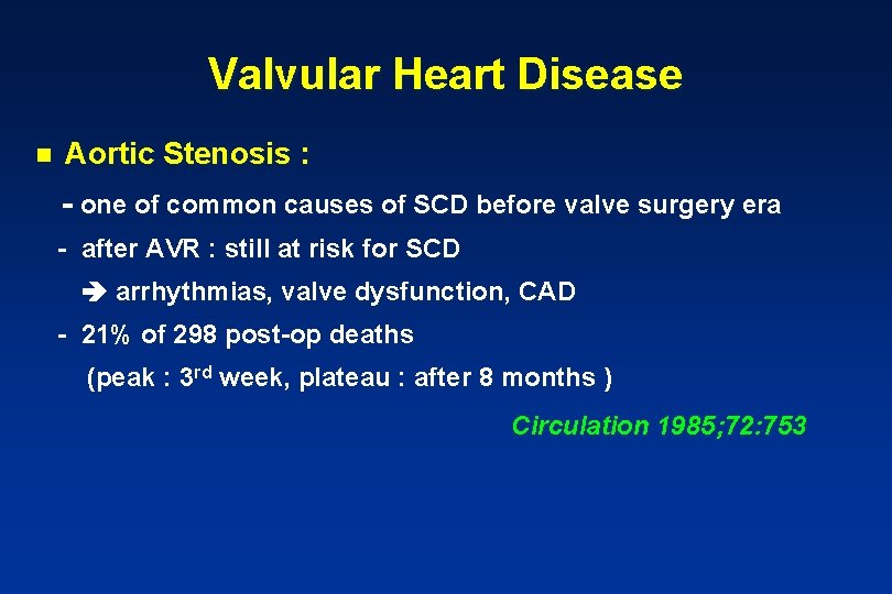 Valvular Heart Disease n Aortic Stenosis : - one of common causes of SCD