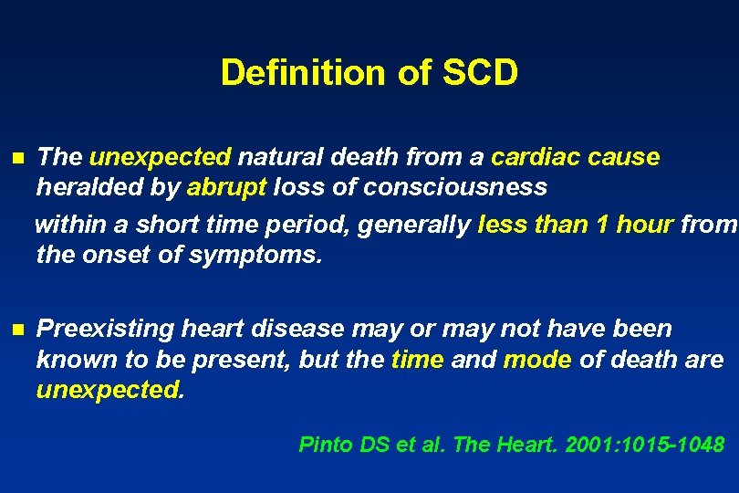 Definition of SCD n The unexpected natural death from a cardiac cause heralded by