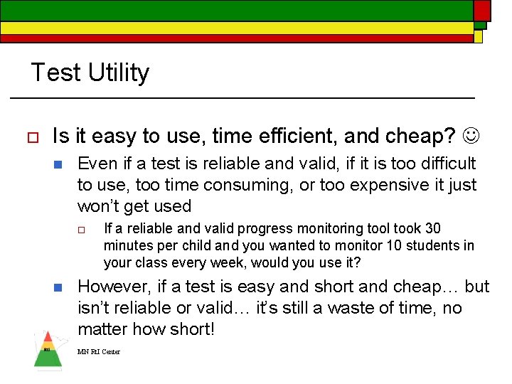 Test Utility o Is it easy to use, time efficient, and cheap? n Even