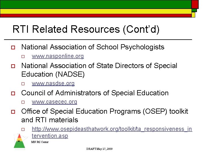 RTI Related Resources (Cont’d) o National Association of School Psychologists o o National Association