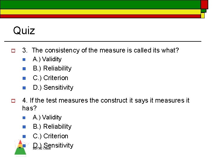 Quiz o 3. The consistency of the measure is called its what? n A.