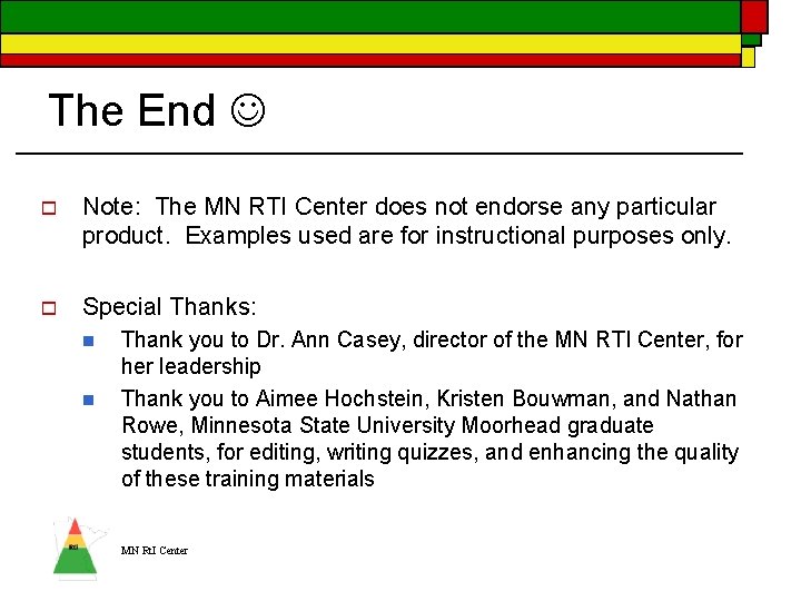 The End o Note: The MN RTI Center does not endorse any particular product.