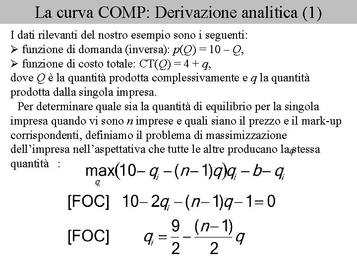 La curva COMP: Derivazione analitica (1) I dati rilevanti del nostro esempio sono i