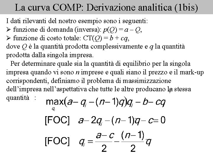 La curva COMP: Derivazione analitica (1 bis) I dati rilevanti del nostro esempio sono