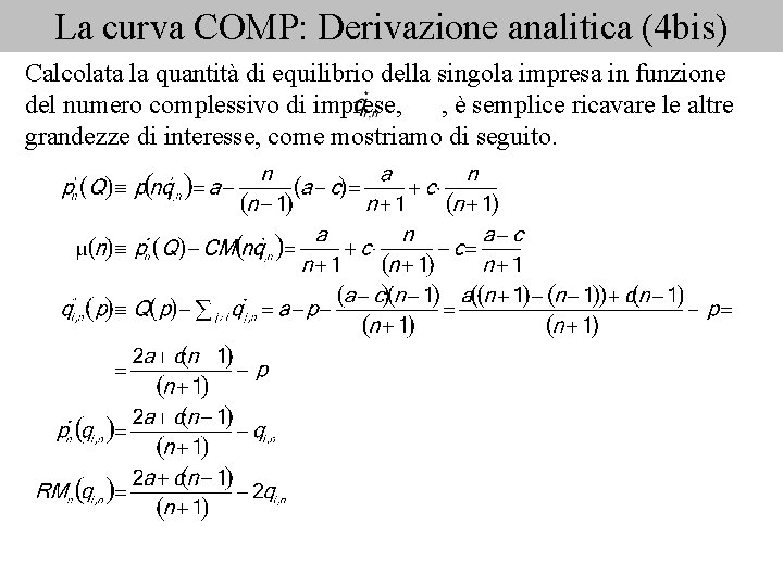 La curva COMP: Derivazione analitica (4 bis) Calcolata la quantità di equilibrio della singola