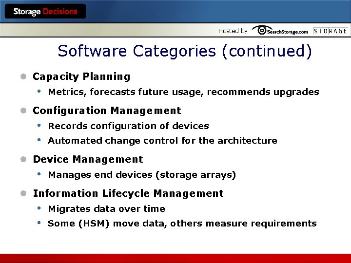 Hosted by Software Categories (continued) l Capacity Planning • Metrics, forecasts future usage, recommends