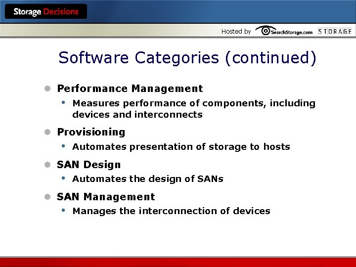 Hosted by Software Categories (continued) l Performance Management • Measures performance of components, including