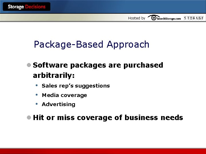 Hosted by Package-Based Approach l Software packages are purchased arbitrarily: • Sales rep’s suggestions