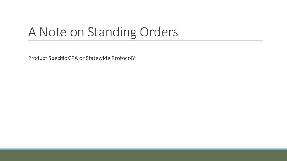 A Note on Standing Orders Product Specific CPA or Statewide Protocol? 