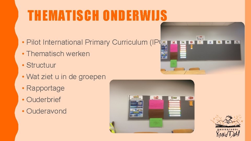 THEMATISCH ONDERWIJS • Pilot International Primary Curriculum (IPC) • Thematisch werken • Structuur •