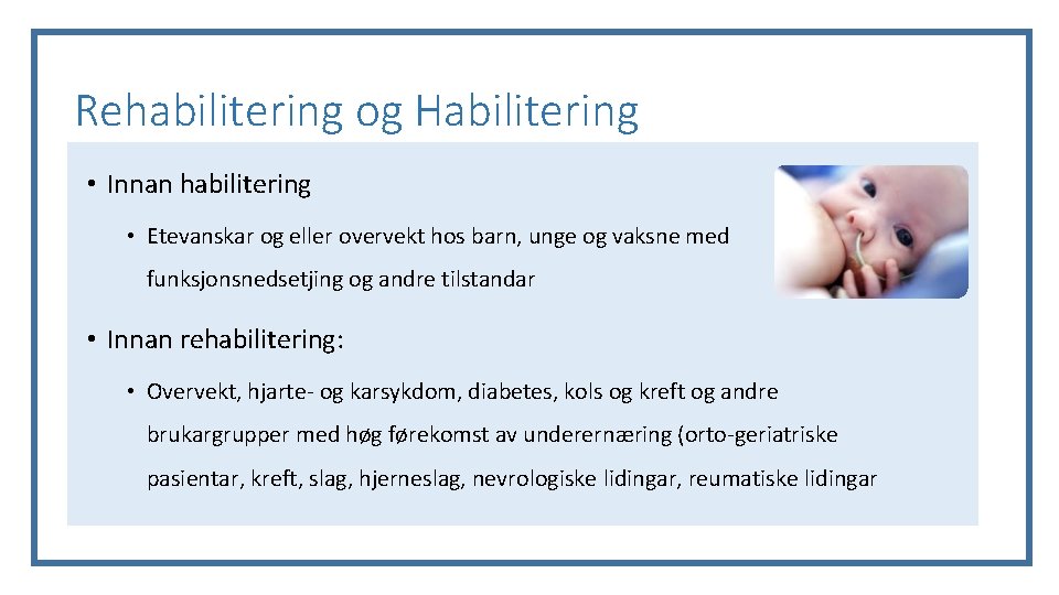 Rehabilitering og Habilitering • Innan habilitering • Etevanskar og eller overvekt hos barn, unge