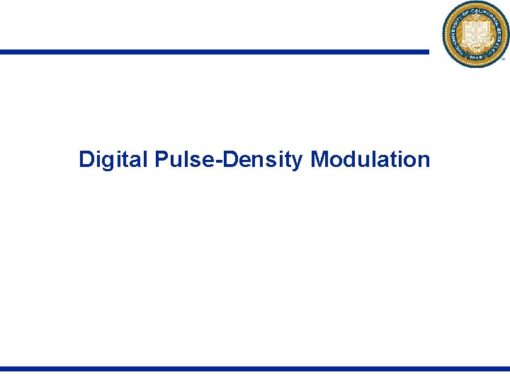 Digital Pulse-Density Modulation 