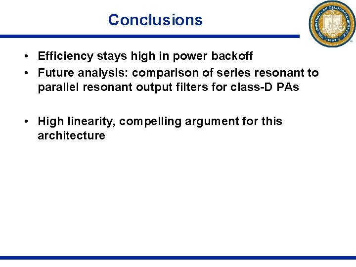 Conclusions • Efficiency stays high in power backoff • Future analysis: comparison of series