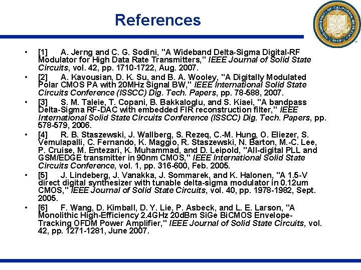 References • • • [1] A. Jerng and C. G. Sodini, "A Wideband Delta-Sigma