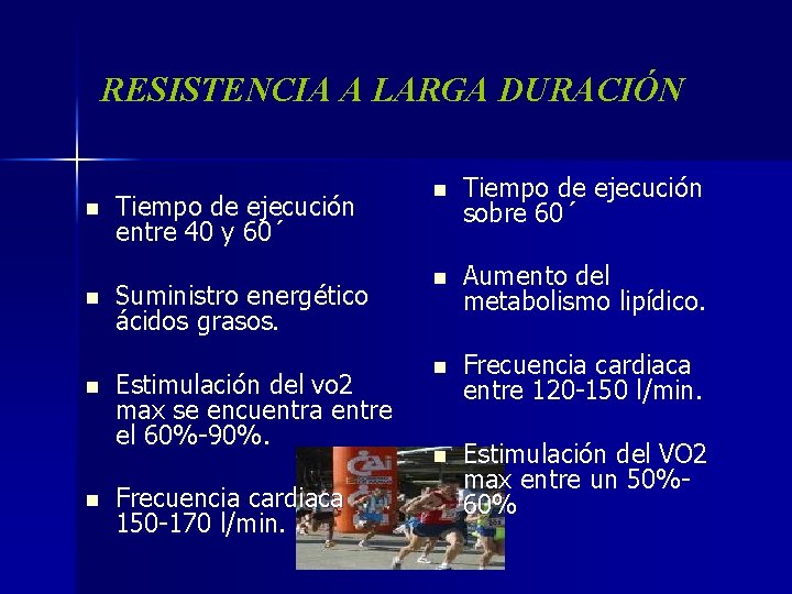 RESISTENCIA A LARGA DURACIÓN n n Tiempo de ejecución entre 40 y 60´ Suministro