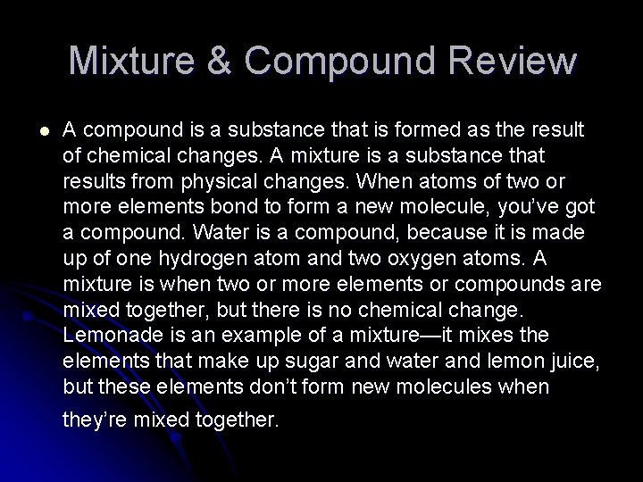 Mixture & Compound Review l A compound is a substance that is formed as