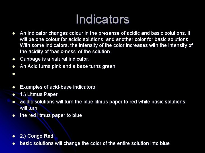 Indicators l l l An indicator changes colour in the presense of acidic and