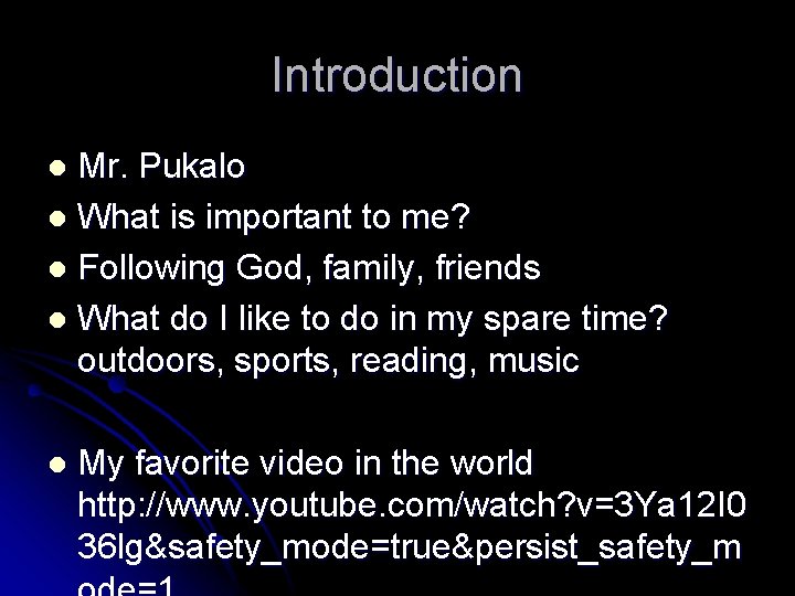 Introduction Mr. Pukalo l What is important to me? l Following God, family, friends