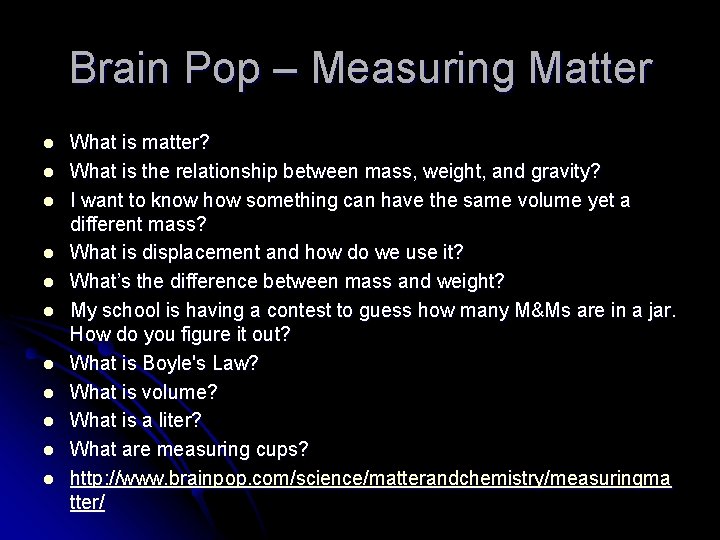 Brain Pop – Measuring Matter l l l What is matter? What is the