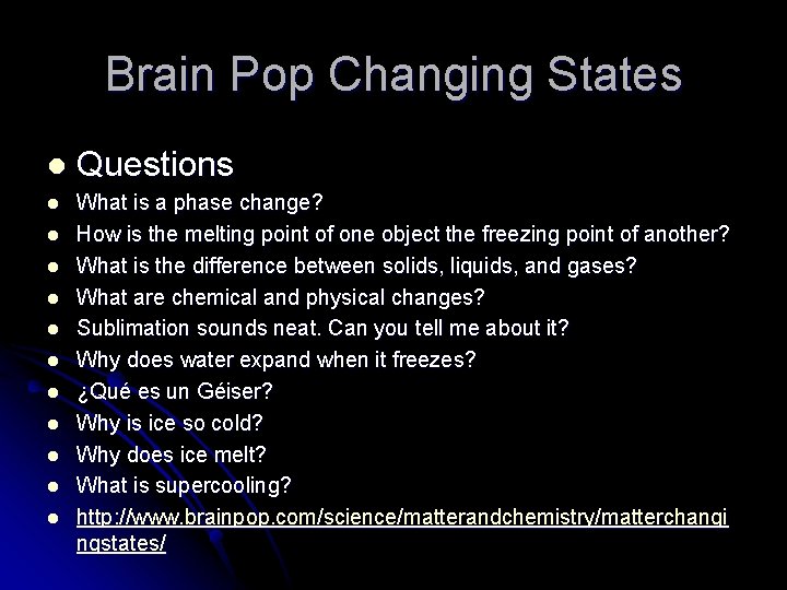 Brain Pop Changing States l Questions l What is a phase change? How is