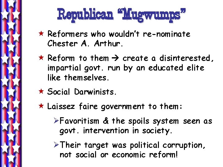 Republican “Mugwumps” « Reformers who wouldn’t re-nominate Chester A. Arthur. « Reform to them Republican “Mugwumps” « Reformers who wouldn’t re-nominate Chester A. Arthur. « Reform to them
