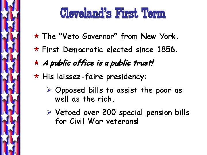 Cleveland’s First Term « The “Veto Governor” from New York. « First Democratic elected Cleveland’s First Term « The “Veto Governor” from New York. « First Democratic elected