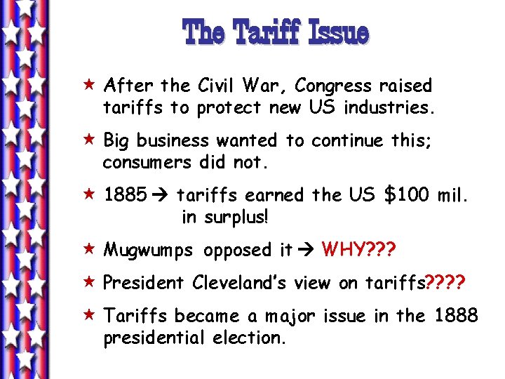 The Tariff Issue « After the Civil War, Congress raised tariffs to protect new The Tariff Issue « After the Civil War, Congress raised tariffs to protect new