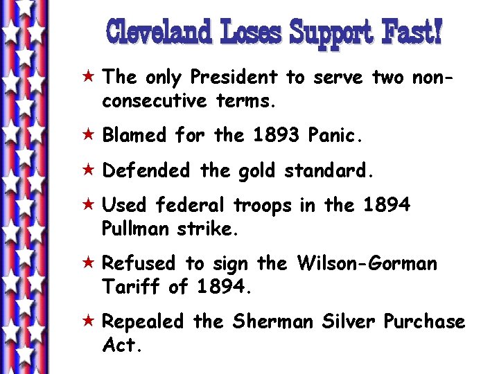 Cleveland Loses Support Fast! « The only President to serve two nonconsecutive terms. « Cleveland Loses Support Fast! « The only President to serve two nonconsecutive terms. «