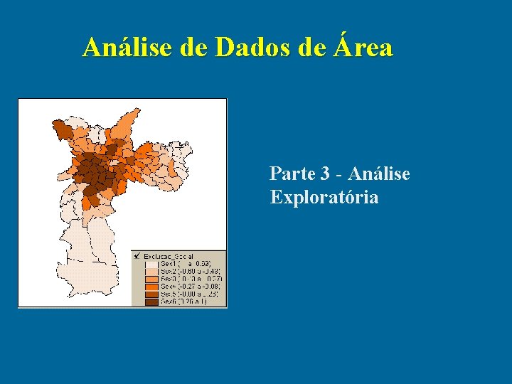 Análise de Dados de Área Parte 3 - Análise Exploratória 