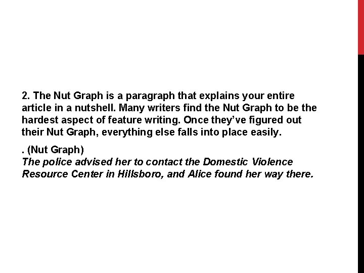 2. The Nut Graph is a paragraph that explains your entire article in a