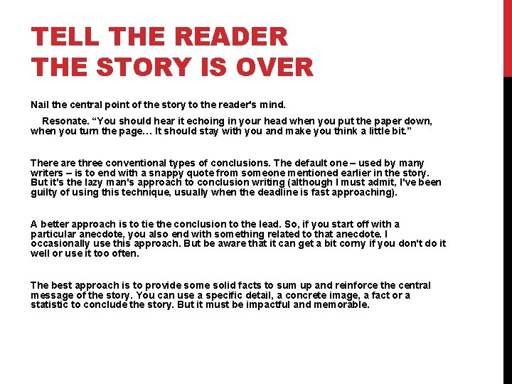 TELL THE READER THE STORY IS OVER Nail the central point of the story